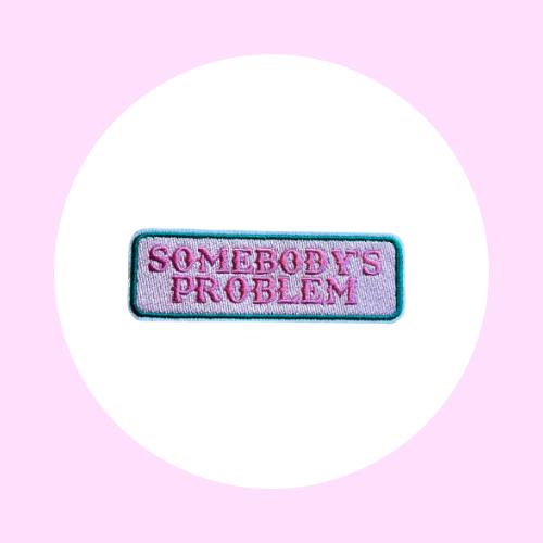 Somebody's problem (niet ware grootte)