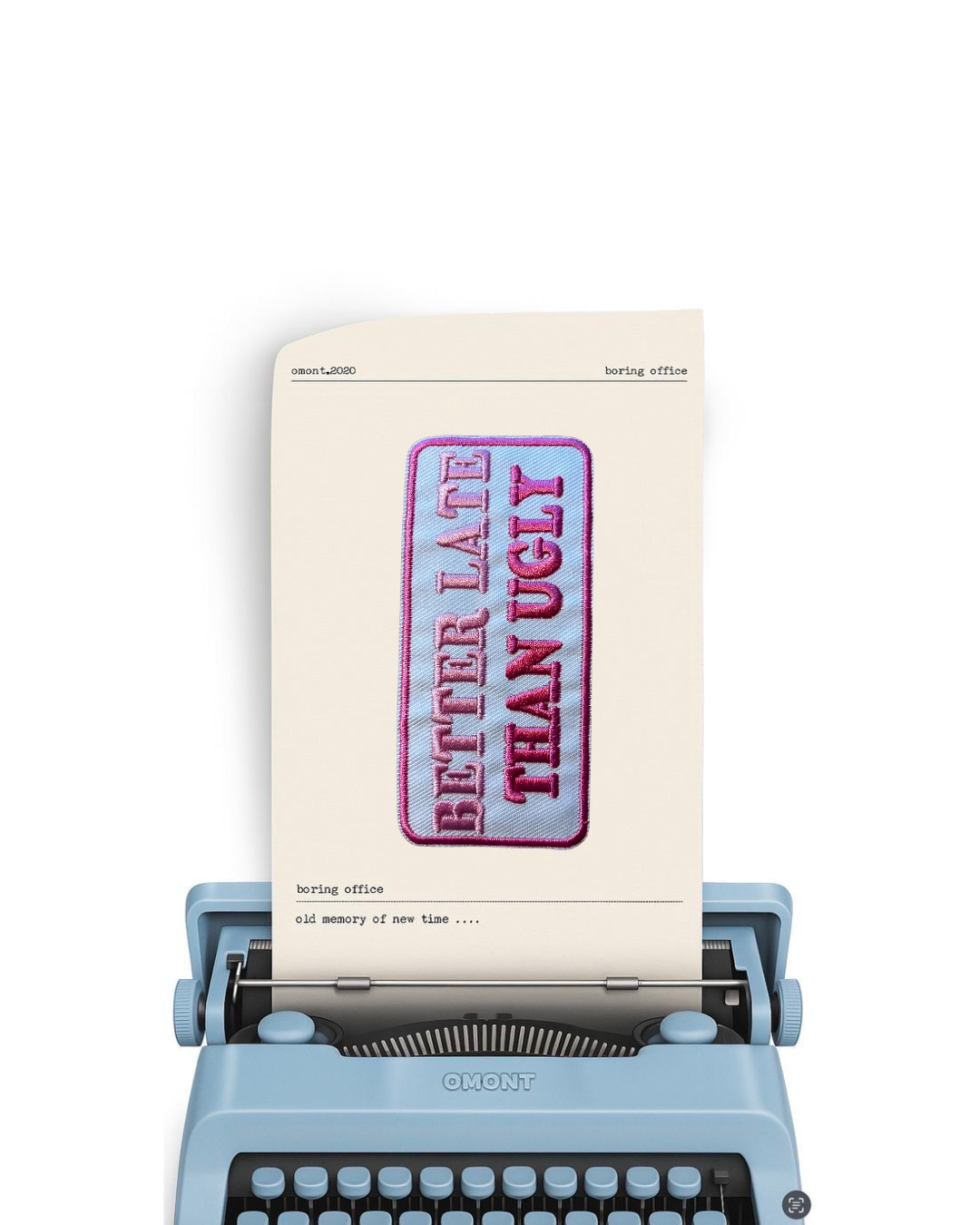 Better late, than ugly!